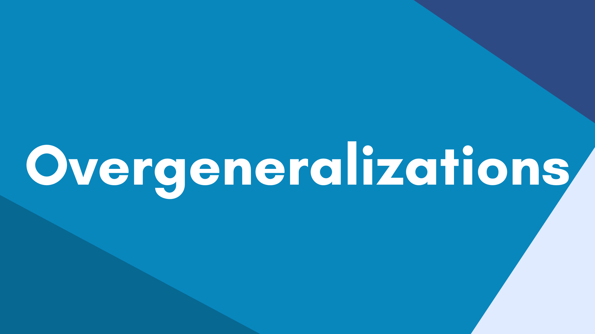 Teaching About the Cognitive Bias Called Overgeneralization