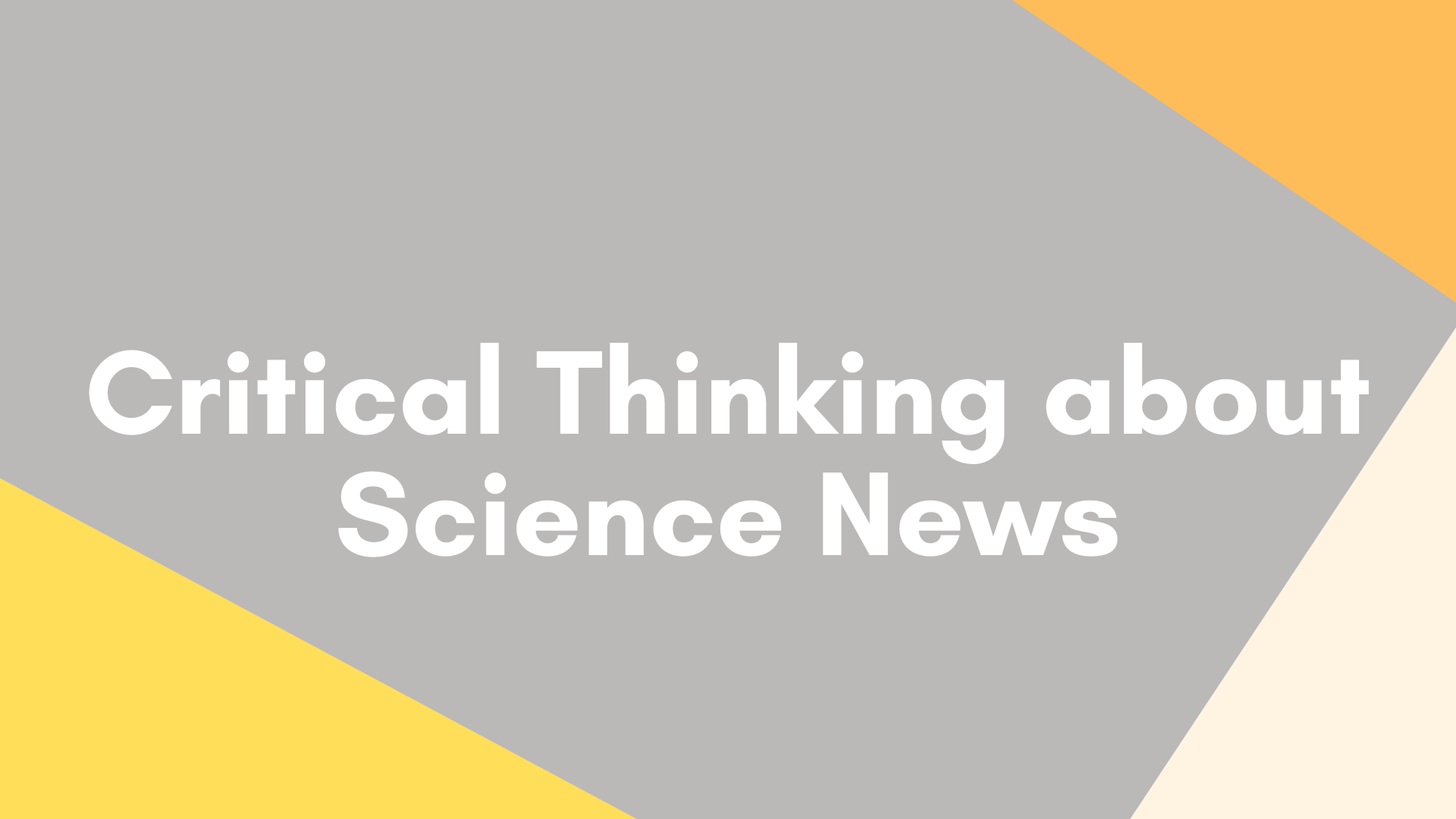 Critical Thinking About Science News