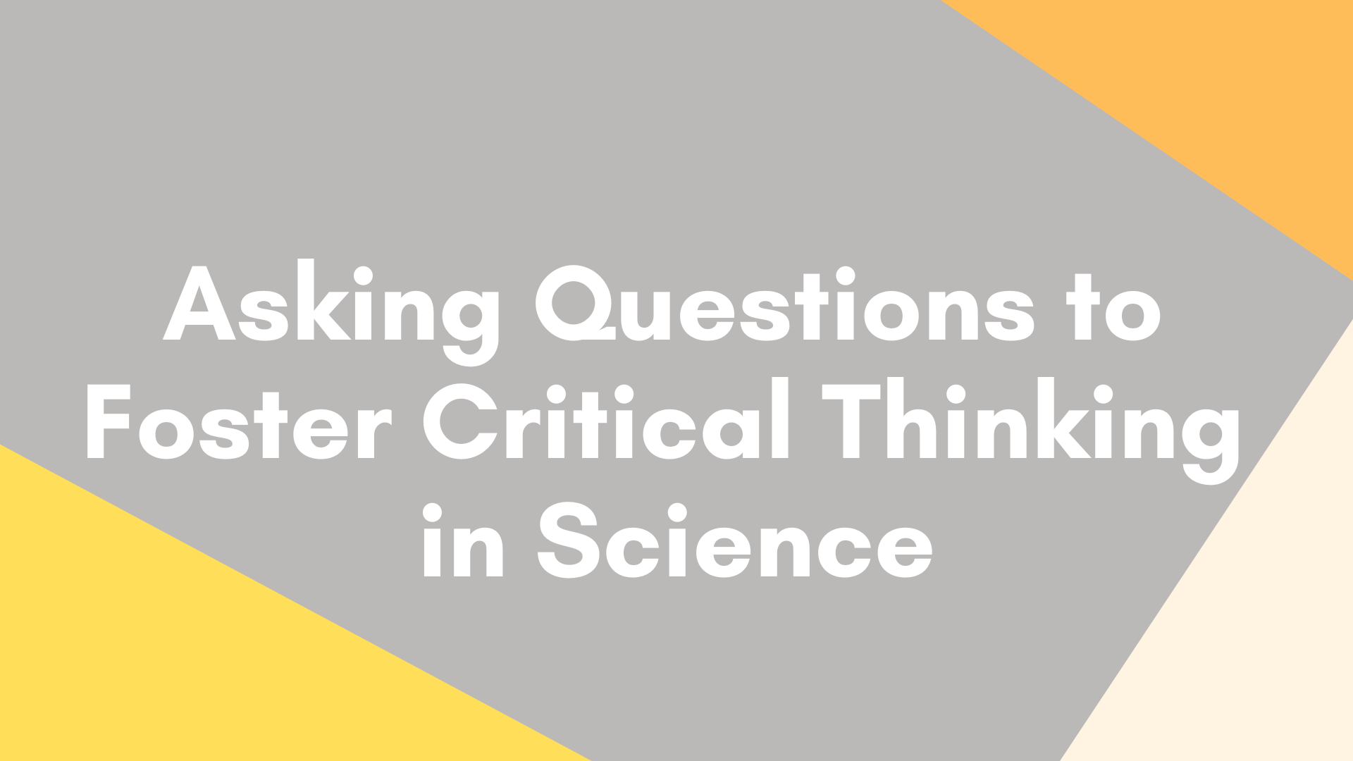 Using Questions to Foster Critical Thinking in Science (Grades 6-8)